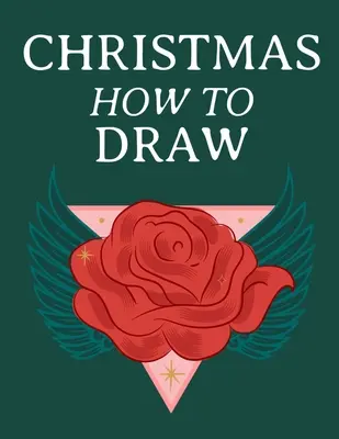 Le livre d'images de Noël : Le livre de croquis de Tatoos inspirés par les fêtes et le livre de croquis d'artiste de Tatoo pour dessiner des Tatoos magnifiques et festifs. - Christmas How To Draw: Holiday Inspired Tatoos Sketchbook Makeup Chart Book & Tatoo Artist Sketch Book For Drawing Beautiful & Festive Tatoos