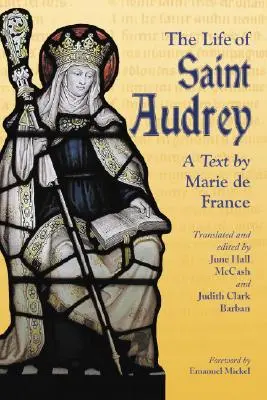 La vie de sainte Audrey : Un texte de Marie de France - The Life of Saint Audrey: A Text by Marie de France