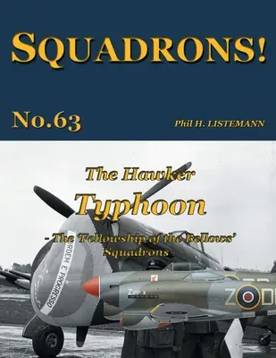 Le Hawker Typhoon : Les escadrons de la « fraternité du soufflet » (Fellowship of the Bellows) - The Hawker Typhoon: The 'Fellowship of the Bellows' Squadrons