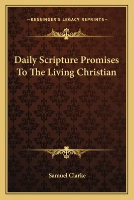 Promesses quotidiennes de l'Écriture pour le chrétien vivant - Daily Scripture Promises To The Living Christian