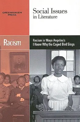 Le racisme dans I Know Why the Caged Bird Sings de Maya Angelou - Racism in Maya Angelou's I Know Why the Caged Bird Sings