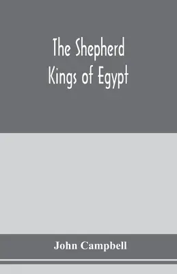 Les rois bergers d'Égypte - The shepherd kings of Egypt