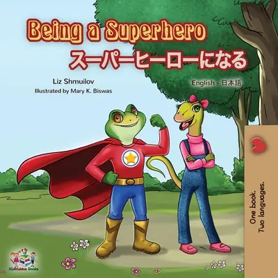 Being a Superhero (Livre bilingue anglais-japonais) - Being a Superhero (English Japanese Bilingual Book)