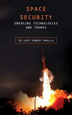 Sécurité spatiale : Technologies et tendances émergentes - Space Security: Emerging Technologies and Trends