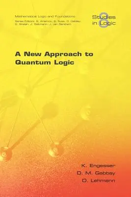 Une nouvelle approche de la logique quantique - A New Approach to Quantum Logic