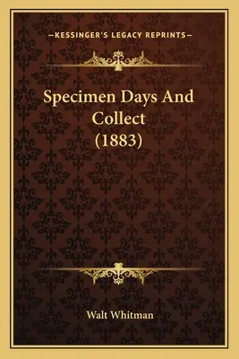 Jours de spécimen et collection (1883) - Specimen Days And Collect (1883)