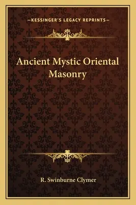 L'ancienne maçonnerie mystique orientale - Ancient Mystic Oriental Masonry