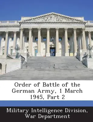 Ordre de bataille de l'armée allemande, 1er mars 1945, 2e partie - Order of Battle of the German Army, 1 March 1945, Part 2