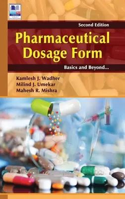 Forme pharmaceutique : Les bases et au-delà - Pharmaceutical Dosage Form: Basics and Beyond