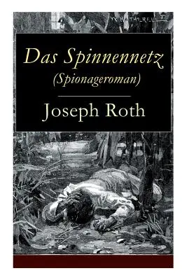 Das Spinnennetz (Spionageroman) : Roman criminel historique (époque de la guerre froide) - Das Spinnennetz (Spionageroman): Historischer Kriminalroman (Zwischenkriegszeit)