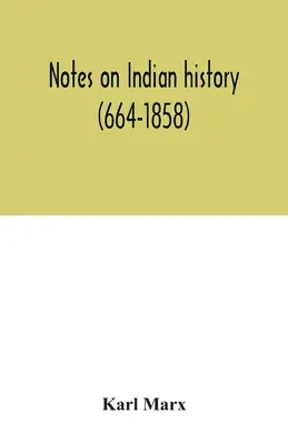 Notes sur l'histoire de l'Inde (664-1858) - Notes on Indian history (664-1858)