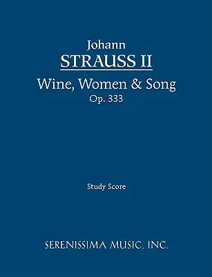 Wine, Women & Song, Op.333 : partition d'étude - Wine, Women & Song, Op.333: Study score