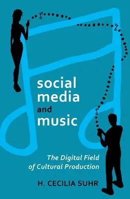 les médias sociaux et la musique : Le champ numérique de la production culturelle - social media and music: The Digital Field of Cultural Production