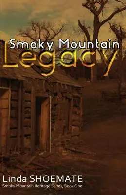 L'héritage de Smoky Mountain : Smoky Mountain Heritage Series - Livre 1 - Smoky Mountain Legacy: Smoky Mountain Heritage Series - Book 1