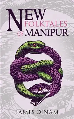 Nouveaux contes populaires de Manipur - New Folktales of Manipur