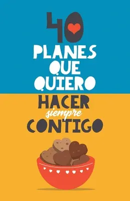 40 plans que quiero hacer siempre contigo : El mejor regalo para parejas. Livre romantique. Regalo para novios. Livre pour les parents. Regalo aniversario - 40 planes que quiero hacer siempre contigo: El mejor regalo para parejas. Libro romntico. Regalo para novios. Libro para parejas. Regalo aniversario