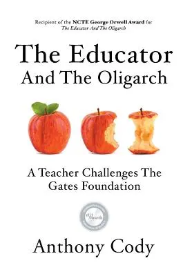 L'éducateur et l'oligarque : Un enseignant défie la Fondation Gates - The Educator And The Oligarch: A Teacher Challenges The Gates Foundation