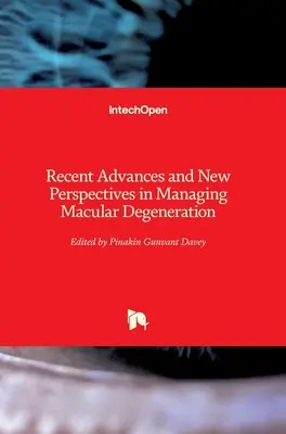 Avancées récentes et nouvelles perspectives dans la prise en charge de la dégénérescence maculaire - Recent Advances and New Perspectives in Managing Macular Degeneration