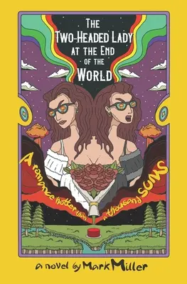 La dame à deux têtes du bout du monde : Une romance plus chaude que mille soleils - The Two-Headed Lady at the End of the World: A Romance Hotter Than a Thousand Suns