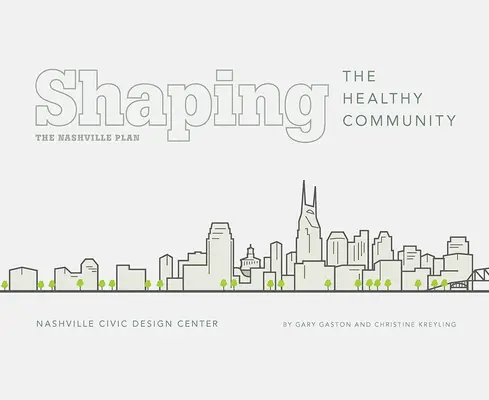 Façonner une communauté saine : Le plan de Nashville - Shaping the Healthy Community: The Nashville Plan