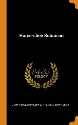 Robinson le fer à cheval - Horse-shoe Robinson
