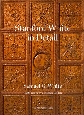 Stanford White en détail - Stanford White in Detail