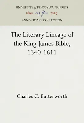 La lignée littéraire de la Bible du roi Jacques, 1340-1611 - The Literary Lineage of the King James Bible, 1340-1611