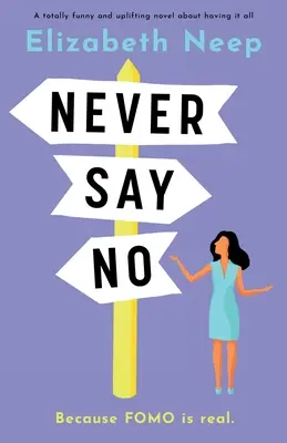 Never Say No (Ne jamais dire non) : un roman totalement drôle et édifiant sur le fait de tout avoir. - Never Say No: A totally funny and uplifting novel about having it all