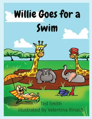 Willie se baigne : Willie l'hippopotame et ses amis - Willie Goes for a Swim: Willie the Hippopotamus and Friends