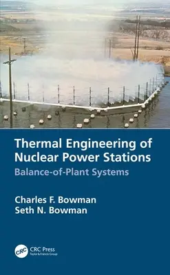 Ingénierie thermique des centrales nucléaires : Systèmes d'équilibre de l'usine - Thermal Engineering of Nuclear Power Stations: Balance-of-Plant Systems