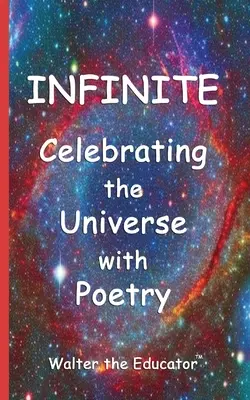 L'infini : Célébrer l'univers par la poésie - Infinite: Celebrating the Universe with Poetry