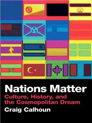 Les nations comptent : Culture, histoire et rêve cosmopolite - Nations Matter: Culture, History and the Cosmopolitan Dream