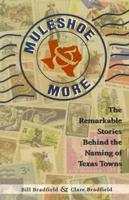 Muleshoe and More : Les histoires remarquables derrière les noms des villes du Texas - Muleshoe and More: The Remarkable Stories Behind the Naming of Texas Towns