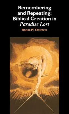 Se souvenir et répéter : La création biblique dans le « Paradis perdu - Remembering and Repeating: Biblical Creation in 'Paradise Lost'