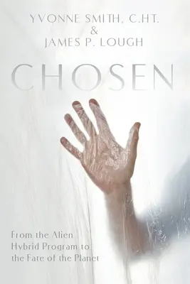 Chosen : Du programme hybride extraterrestre au destin de la planète - Chosen: From the Alien Hybrid Program to the Fate of the Planet