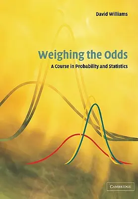 Peser le pour et le contre : un cours de probabilités et de statistiques - Weighing the Odds: A Course in Probability and Statistics