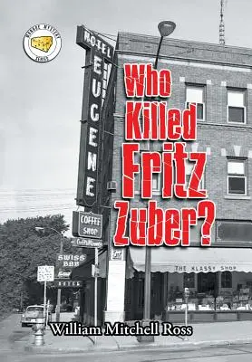 Qui a tué Fritz Zuber ? - Who Killed Fritz Zuber?