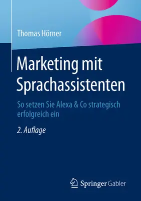 Marketing Mit Sprachassistenten : Pour qu'Alexa & Co soient efficaces sur le plan stratégique Un marketing de proximité - Marketing Mit Sprachassistenten: So Setzen Sie Alexa & Co Strategisch Erfolgreich Ein
