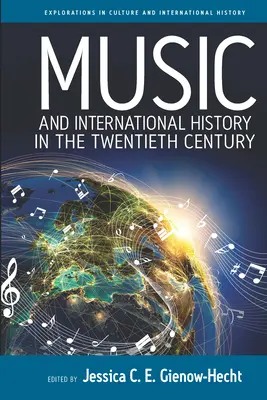 Musique et histoire internationale au XXe siècle - Music and International History in the Twentieth Century