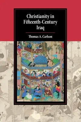 Le christianisme dans l'Irak du XVe siècle - Christianity in Fifteenth-Century Iraq