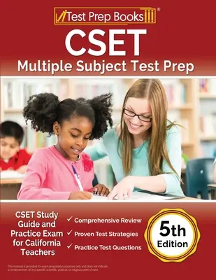 CSET Multiple Subject Test Prep : CSET Multiple Subject Test Prep : CSET Study Guide and Practice Exam for California Teachers [5th Edition] (Guide d'étude et examen pratique du CSET pour les enseignants de Californie) - CSET Multiple Subject Test Prep: CSET Study Guide and Practice Exam for California Teachers [5th Edition]