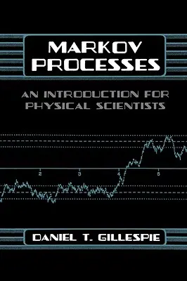 Processus de Markov : Une introduction pour les physiciens - Markov Processes: An Introduction for Physical Scientists