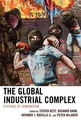 Le complexe industriel mondial : les systèmes de domination - The Global Industrial Complex: Systems of Domination