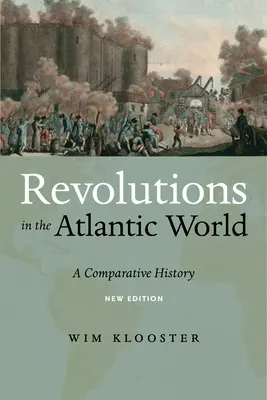 Les révolutions dans le monde atlantique, nouvelle édition : Une histoire comparée - Revolutions in the Atlantic World, New Edition: A Comparative History