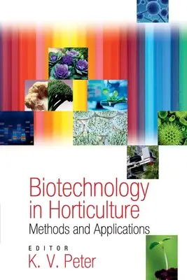 Biotechnologie en horticulture : Méthodes et applications - Biotechnology In Horticulture: Methods And Applications