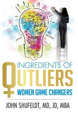 Ingrédients de Outliers : Les femmes qui changent la donne - Ingredients of Outliers: Women Game Changers