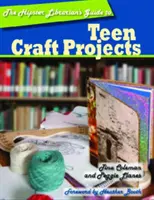 Le guide de la bibliothécaire branchée pour les projets d'artisanat des adolescents - The Hipster Librarian's Guide to Teen Craft Projects