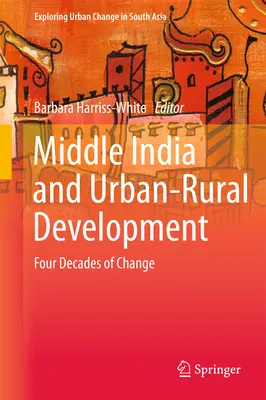 L'Inde moyenne et le développement urbain et rural : Quatre décennies de changement - Middle India and Urban-Rural Development: Four Decades of Change