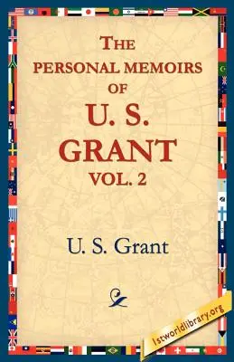 Mémoires personnels de U.S. Grant, Vol. 2. - The Personal Memoirs of U.S. Grant, Vol 2.