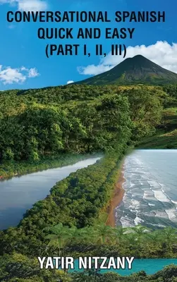 Conversation rapide et facile en espagnol - Parties 1, 2 et 3 - Conversational Spanish Quick and Easy - Part 1, 2, and 3